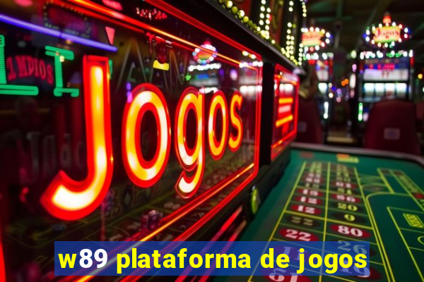 w89 plataforma de jogos